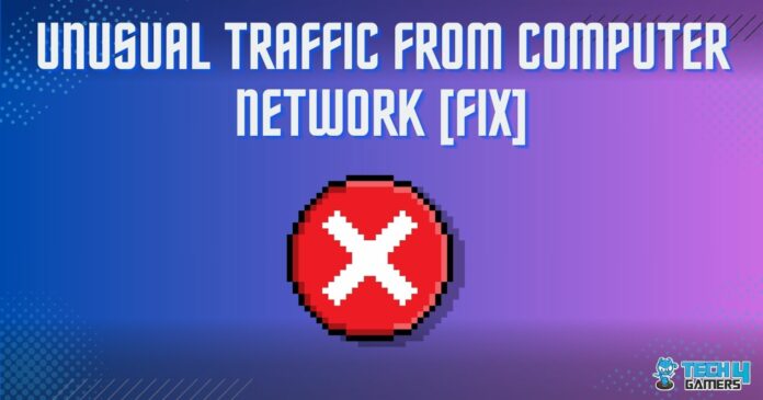 Unusual Traffic from Computer Network error